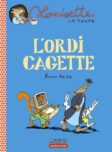 Louisette la taupe. Vol. 11. L'ordi cagette