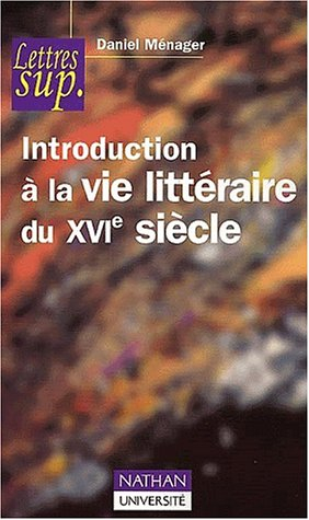 Introduction à la vie littéraire du XVIe siècle