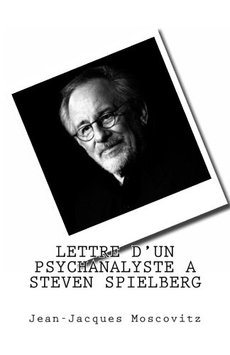 lettre d'un psychanalyste à steven spielberg