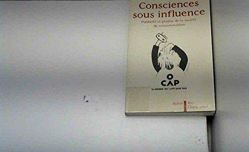 Consciences sous influence : publicité et genèse de la société de consommation