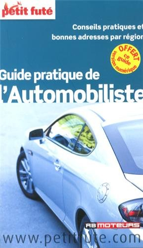 Guide pratique de l'automobiliste : 2014 : conseils pratiques et bonnes adresses par région