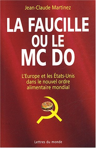 La faucille ou le McDo : l'Europe et les Etats-Unis dans le nouvel ordre alimentaire mondial