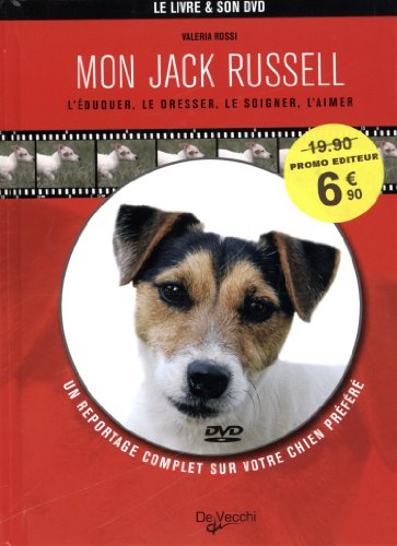 Mon jack russell : l'éduquer, le dresser, le soigner, l'aimer