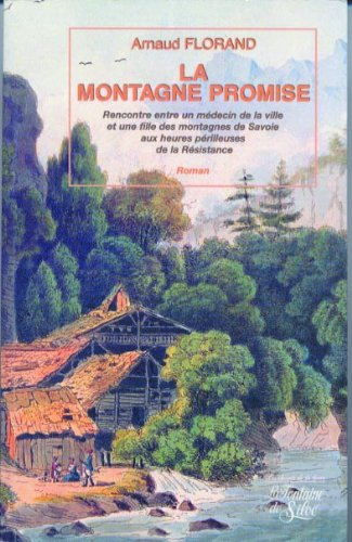La montagne promise : rencontre entre un médecin de la ville et une fille des montagnes de Savoie au
