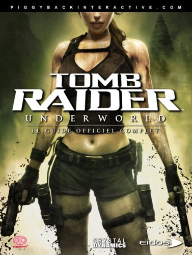 lara croft - tomb raider : underworld - le guide officiel complet