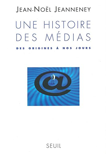 Une histoire des médias : des origines à nos jours