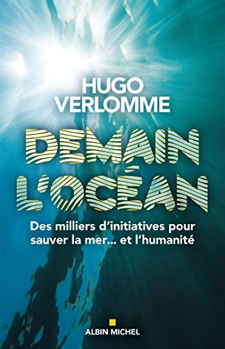 Demain l'océan : des milliers d'initiatives pour sauver la mer... et l'humanité