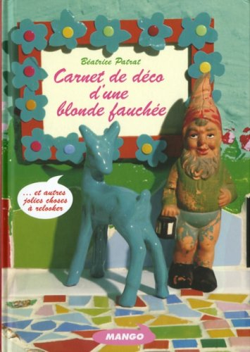 Carnet de déco d'une blonde fauchée : et autres jolies choses à relooker