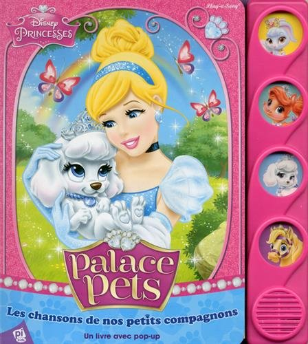 Palace pets : les chansons de nos petits compagnons : un livre avec pop-up