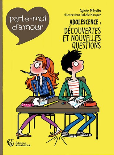 Parle-moi d'amour. Vol. 4. Adolescence : découvertes et nouvelles questions