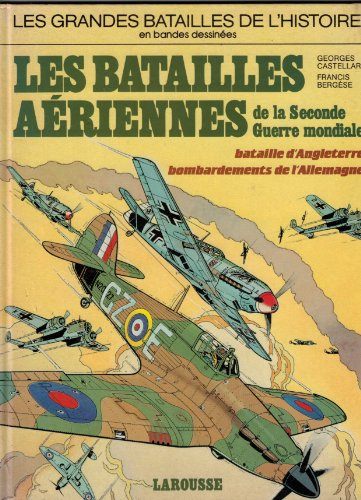 Les Batailles aériennes de la Seconde Guerre mondiale : bataille d'Angleterre 1940, bombardements de