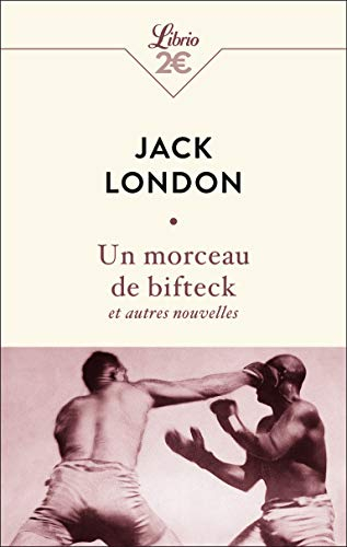 Un morceau de bifteck : et autres nouvelles
