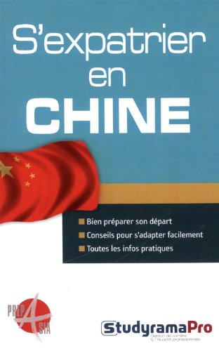 S'expatrier en Chine : bien préparer son départ, conseils pour s'adapter facilement, toutes les info