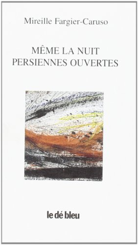 Même la nuit, persiennes ouvertes
