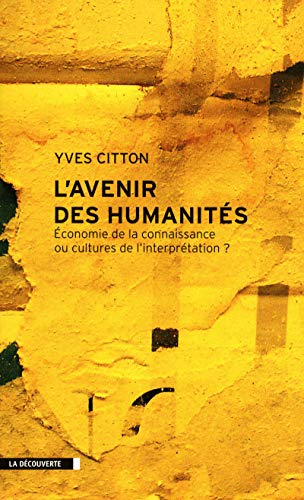 L'avenir des humanités : économie de la connaissance ou cultures de l'interprétation ?