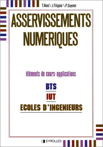Asservissements numériques : éléments de cours, applications