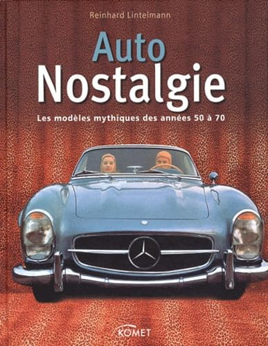 Auto nostalgie : les modèles mythiques des années 50 à 70