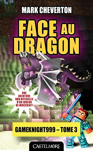 Gameknight999. Vol. 3. Face au dragon