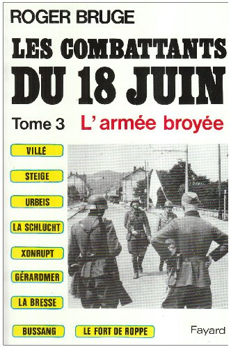 Les Combattants du 18 juin. Vol. 3. L'Armée broyée