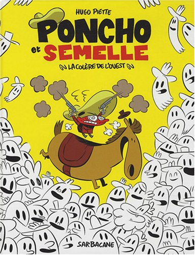 Poncho et Semelle. Vol. 2. La colère de l'Ouest