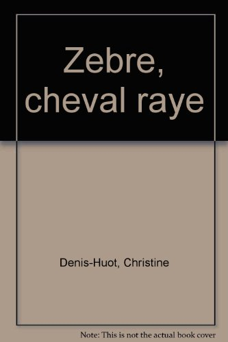 Le zèbre : cheval rayé