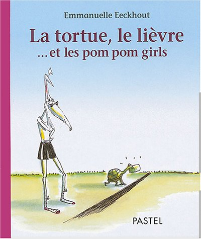 La tortue, le lièvre et les pom pom girls