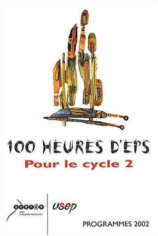 100 heures d'EPS pour le cycle 2 : programmes 2002