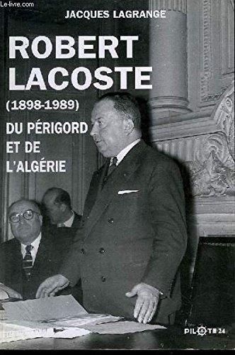 Robert lacoste, du Périgord et de l'Algérie