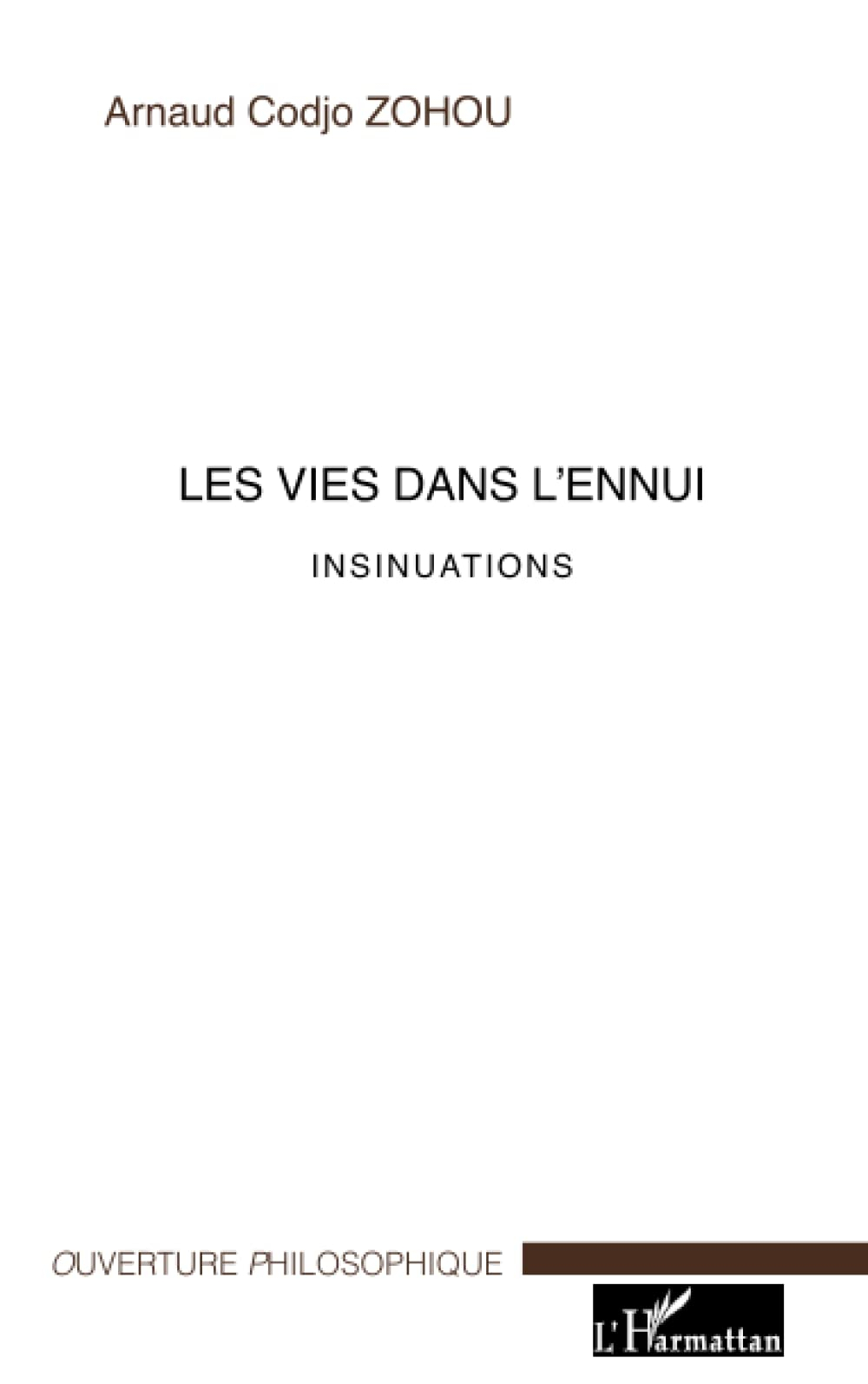 Les vies dans l'ennui : insinuations