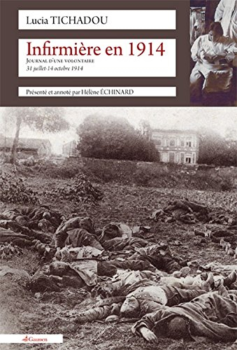 Infirmière en 1914 : journal d'une volontaire, 31 juillet-14 octobre 1914