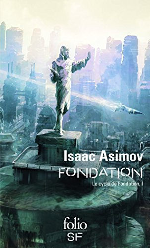 Le cycle de Fondation. Vol. 1. Fondation
