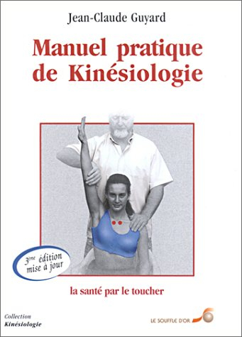 Manuel pratique de kinésiologie : la santé par le toucher
