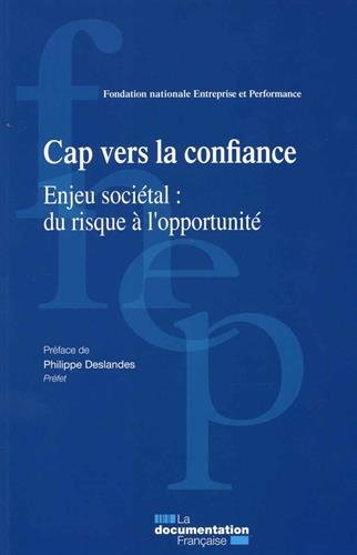 Cap vers la confiance : enjeu sociétal : du risque à l'opportunité