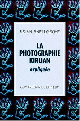 La photographie Kirlian expliquée