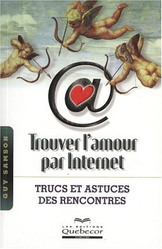 trouver l'amour par internet : trucs et astuces des rencontres