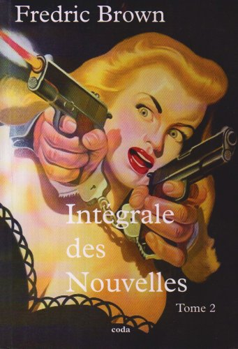 Intégrale des nouvelles. Vol. 2