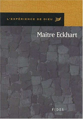 L'expérience de Dieu avec Maître Eckhart