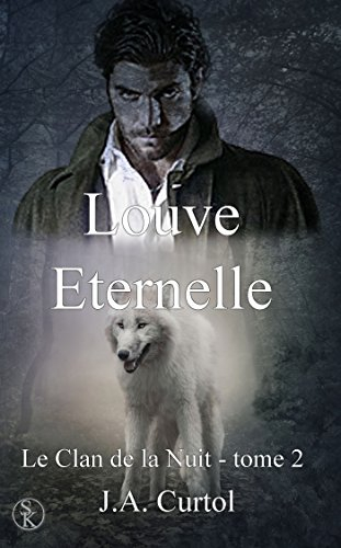 Le clan de la nuit. Vol. 2. Louve éternelle