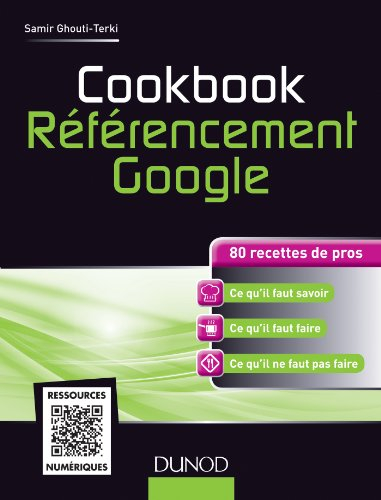 Cookbook : référencement Google : 80 recettes de pro