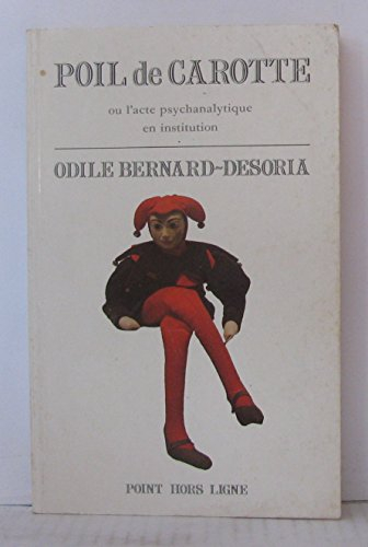 Poil de carotte ou l'Acte psychanalytique en institution