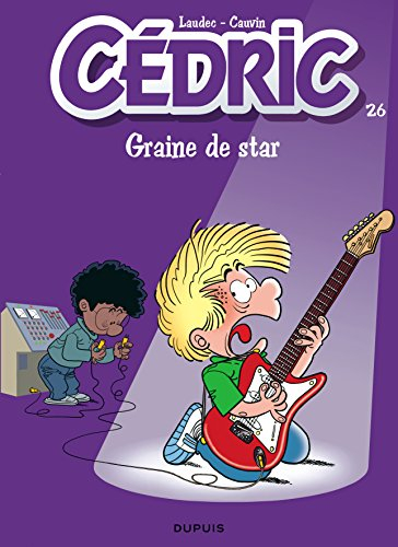 Cédric. Vol. 26. Graine de star