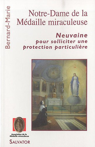 Notre Dame de la médaille miraculeuse : neuvaine pour solliciter une protection particulière