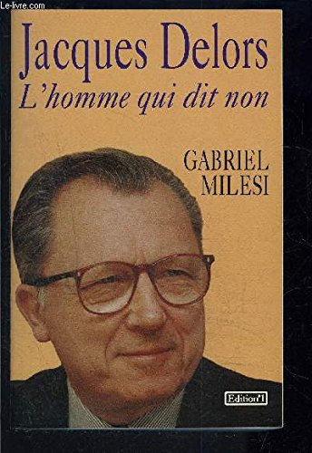 Jacques Delors : l'homme qui dit non