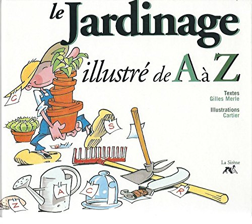 le jardinage illustre de a a z