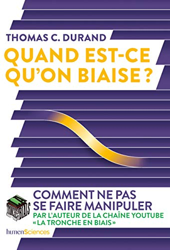 Quand est-ce qu'on biaise ? : comment ne pas se faire manipuler