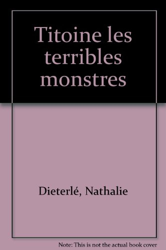 Titoine, les terribles monstres