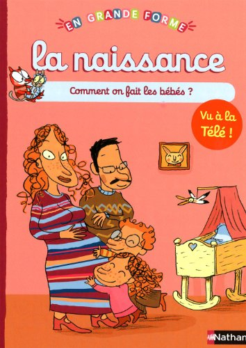 La naissance : comment on fait les bébés ?