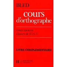 cours d'orthographe cm2 6eme 5eme. livre complémentaire, exercices supplémentaires et textes à dicte