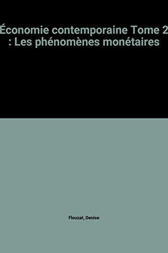 Économie contemporaine tome 2 : les phénomènes monétaires