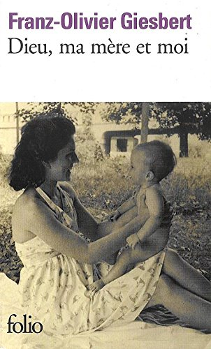 Dieu, ma mère et moi